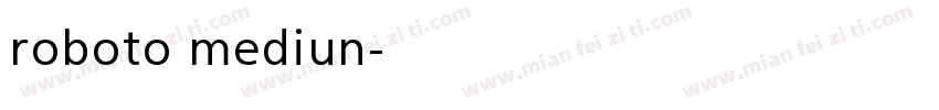 roboto mediun字体转换